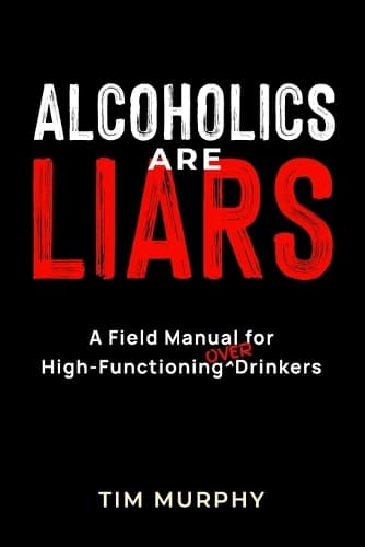 Cover of Alcoholics Are Liars