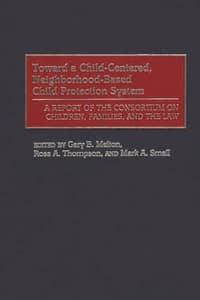 Cover of Toward a Child-Centered, Neighborhood-Based Child Protection System