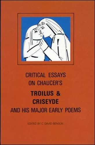 Cover of Critical Essays on Chaucer's "Troilus" and His Major Early Works