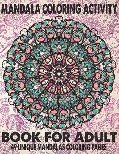 Cover of Mandala Coloring Activity Book For Adult 49 Unique Mandalas