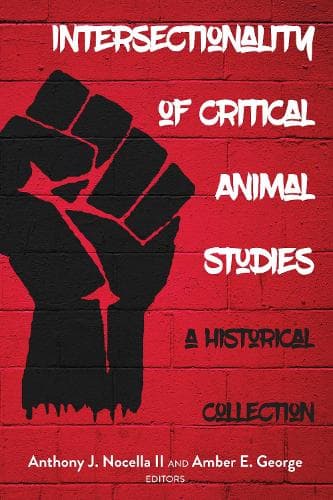 Cover of Intersectionality of Critical Animal Studies