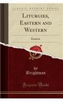 Cover of Liturgies, Eastern and Western