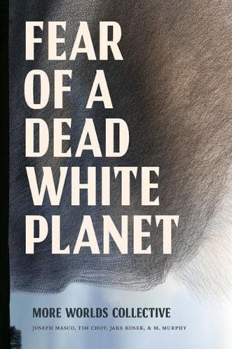Cover of Fear of a Dead White Planet