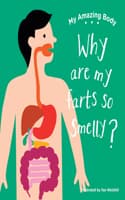 Cover of My Amazing Body: Why Do Farts Smell?