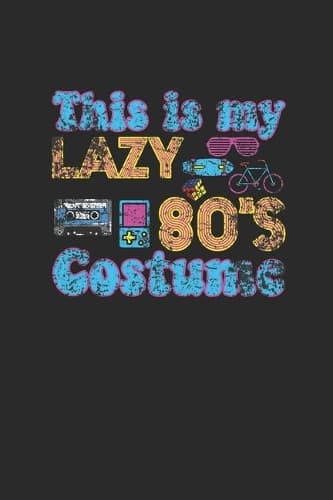 Cover of This Is My Lazy 80's Costume