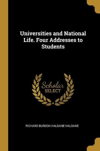 Cover of Universities and National Life. Four Addresses to Students