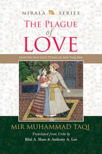 Cover of The Plague of Love: Selected Sufi Love Poems of Mir Taqi Mir  (Edition-1)