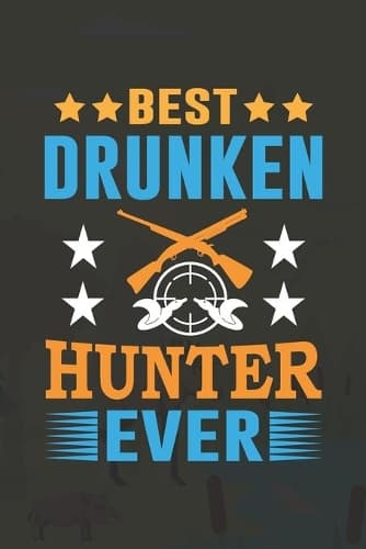 Cover of Best Drunken Hunter Ever