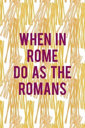 Cover of When In Rome Do As The Romans