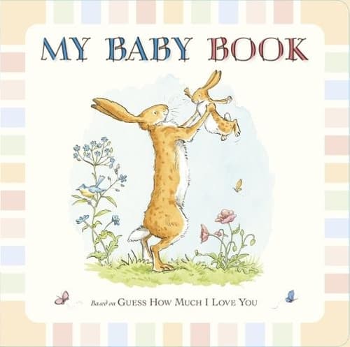 Cover of Guess How Much I Love You: My Baby Book