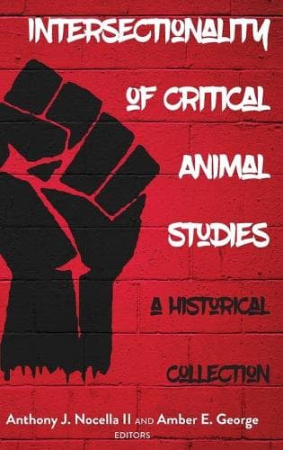 Cover of Intersectionality of Critical Animal Studies