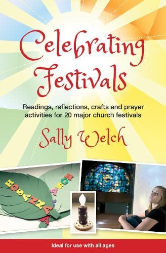 Cover of Celebrating Festivals: Readings, reflections, crafts and prayer activities for 20 major church festivals