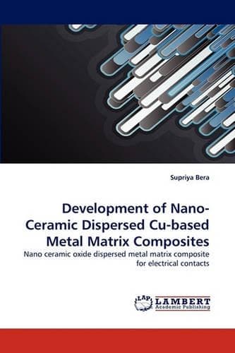 Cover of Development of Nano-Ceramic Dispersed Cu-Based Metal Matrix Composites