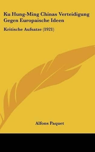 Cover of Ku Hung-Ming Chinas Verteidigung Gegen Europaische Ideen