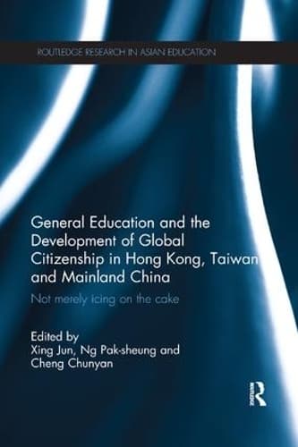 Cover of General Education and the Development of Global Citizenship in Hong Kong, Taiwan and Mainland China
