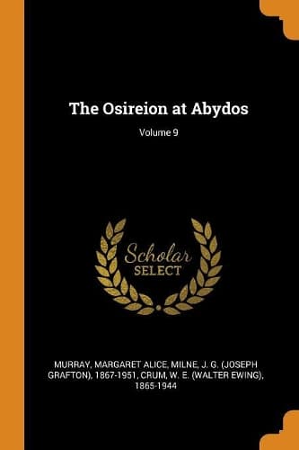 Cover of The Osireion at Abydos; Volume 9