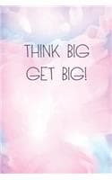 Cover of Think BIG Get BIG!