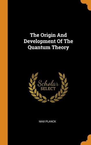 Cover of The Origin and Development of the Quantum Theory