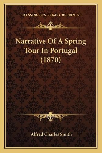 Cover of Narrative Of A Spring Tour In Portugal (1870)