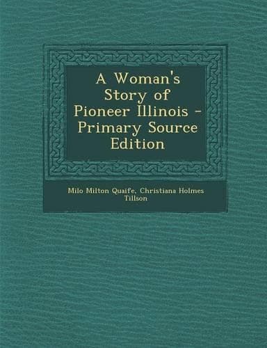 Cover of Woman's Story of Pioneer Illinois
