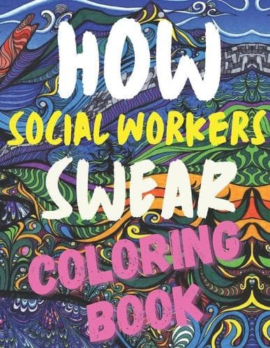 Cover of How social workers swear Coloring book