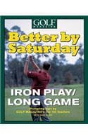 Cover of Better by Saturday (TM) - Iron Play/Long Game