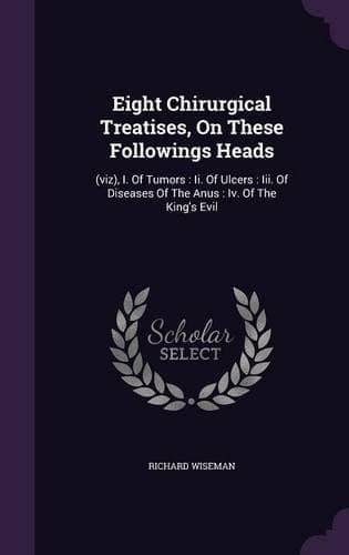 Cover of Eight Chirurgical Treatises, On These Followings Heads