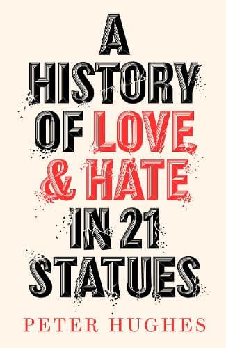 Cover of A History of Love and Hate in 21 Statues