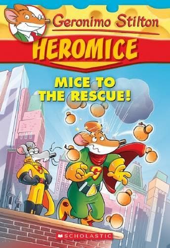 Cover of Mice to the Rescue! (Geronimo Stilton Heromice #1)