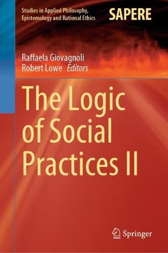 Cover of The Logic of Social Practices II