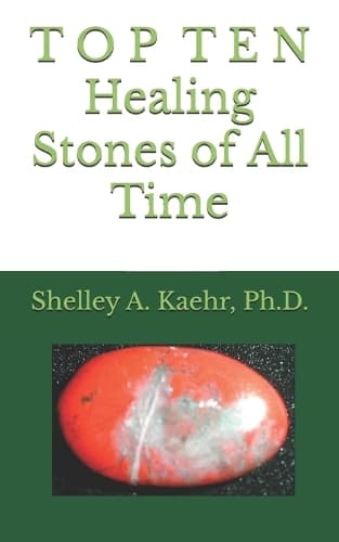 Cover of Top Ten Healing Stones of All Time