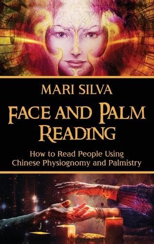 Cover of Face and Palm Reading: How to Read People Using Chinese Physiognomy and Palmistry