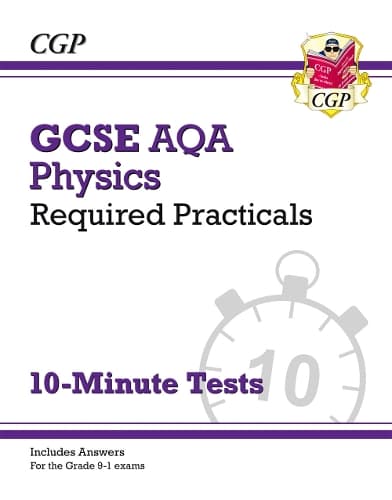 Cover of GCSE Physics: AQA Required Practicals 10-Minute Tests (includes Answers)