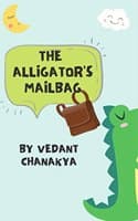 Cover of The Alligator's Mailbag : A friendly alligator's advice to everyone, from animals to people to cartoons