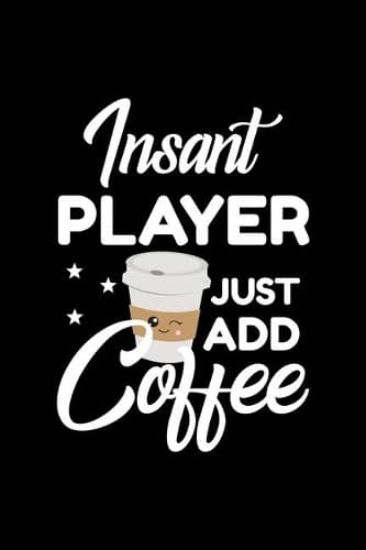 Cover of Insant Player Just Add Coffee