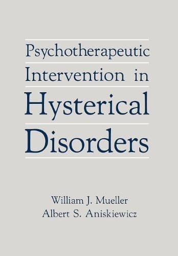 Cover of Psychotherapeutic Intervention in Hysterical Disorders