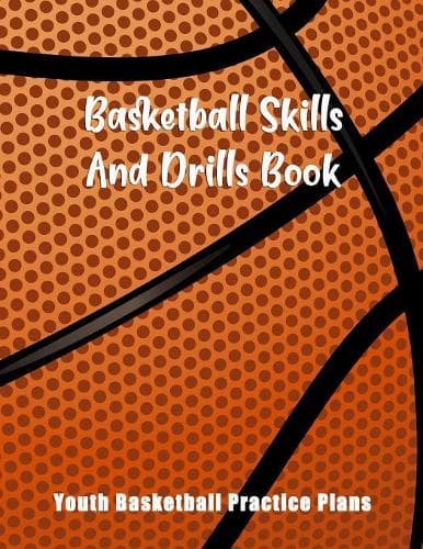 Cover of Basketball Skills And Drills Book
