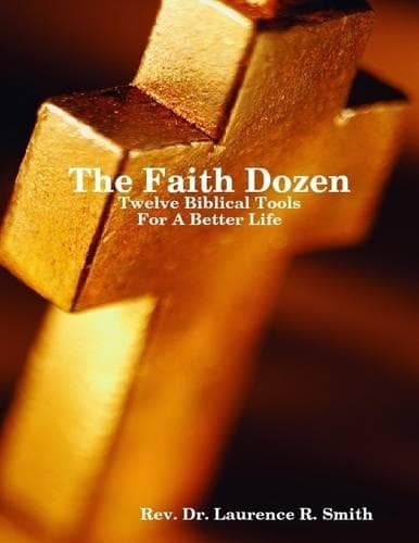 Cover of The Faith Dozen: Twelve Bibical Tools for a Better Life