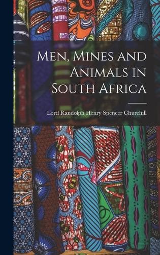 Cover of Men, Mines and Animals in South Africa