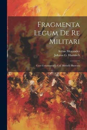 Cover of Fragmenta Legum De Re Militari