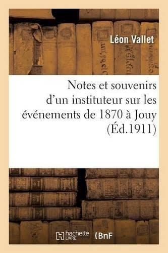 Cover of Notes Et Souvenirs d'Un Instituteur Sur Les Événements de 1870 À Jouy