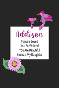 Cover of Addison You Are Loved You Are Valued You Are Beautiful You are My Daughter