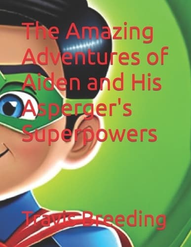 Cover of The Amazing Adventures of Aiden and His Asperger's Superpowers