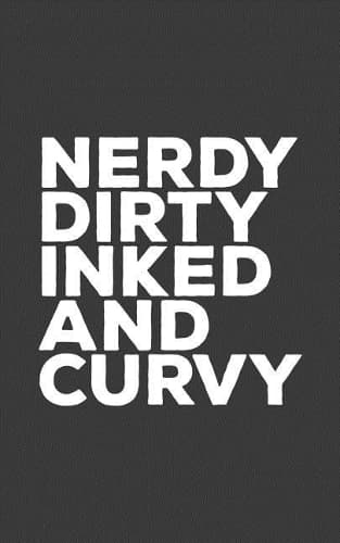 Cover of Nerdy Dirty Inked And Curvy