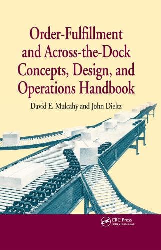 Cover of Order-Fulfillment and Across-the-Dock Concepts, Design, and Operations Handbook