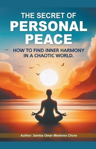 Cover of The Secret of Personal Peace. How to Find Inner Harmony in a Chaotic World.