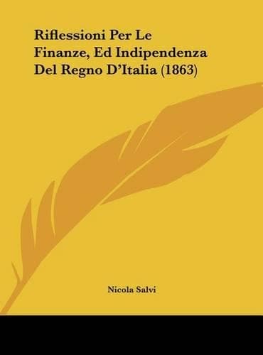 Cover of Riflessioni Per Le Finanze, Ed Indipendenza del Regno D'Italia (1863)