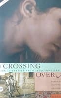 Cover of Crossing Over: Partition Literature from India, Pakistan, and Bangladesh illustrated edition Edition