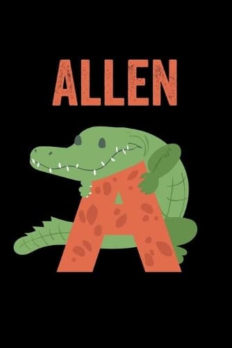 Cover of Allen: Journal (Diary, Notebook) Personalized Custom Name Alphabet Alligator Birthday Gift for Boys