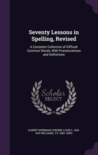 Cover of Seventy Lessons in Spelling, Revised
